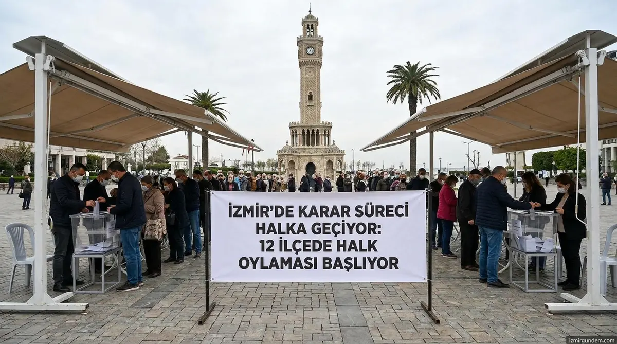 İzmir'de Karar Süreci Halka Geçiyor: 12 İlçede...